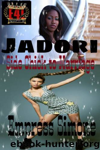 JaDori: Side Chick to Marriage: Geena: A Bronx Chick's Story Spin-off by Empress Simone