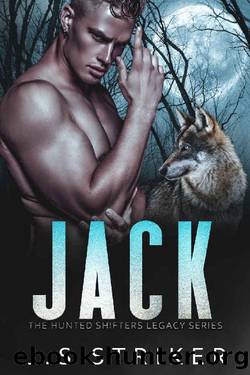 Jack (The Hunted Shifters Legacy Book 2) by J. S. Striker