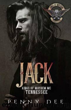 Jack (The Kings of Mayhem MC TENNESSEE series, book 1) by Penny Dee