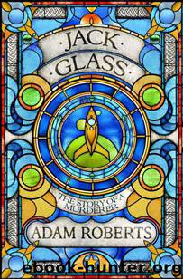 Jack Glass by Adam Roberts
