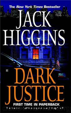 Jack Higgins - 2004 - [Sean Dillon 12] - Dark Justice by Jack Higgins