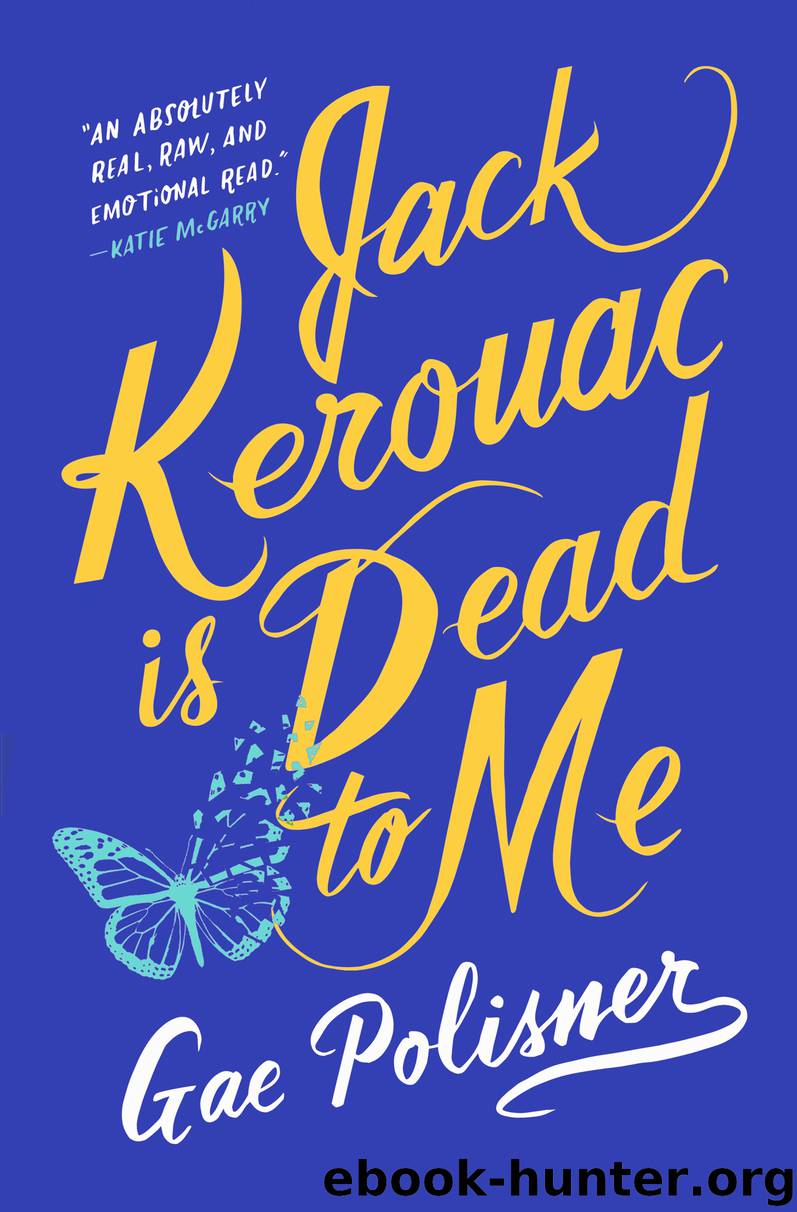 Jack Kerouac is Dead to Me by Gae Polisner