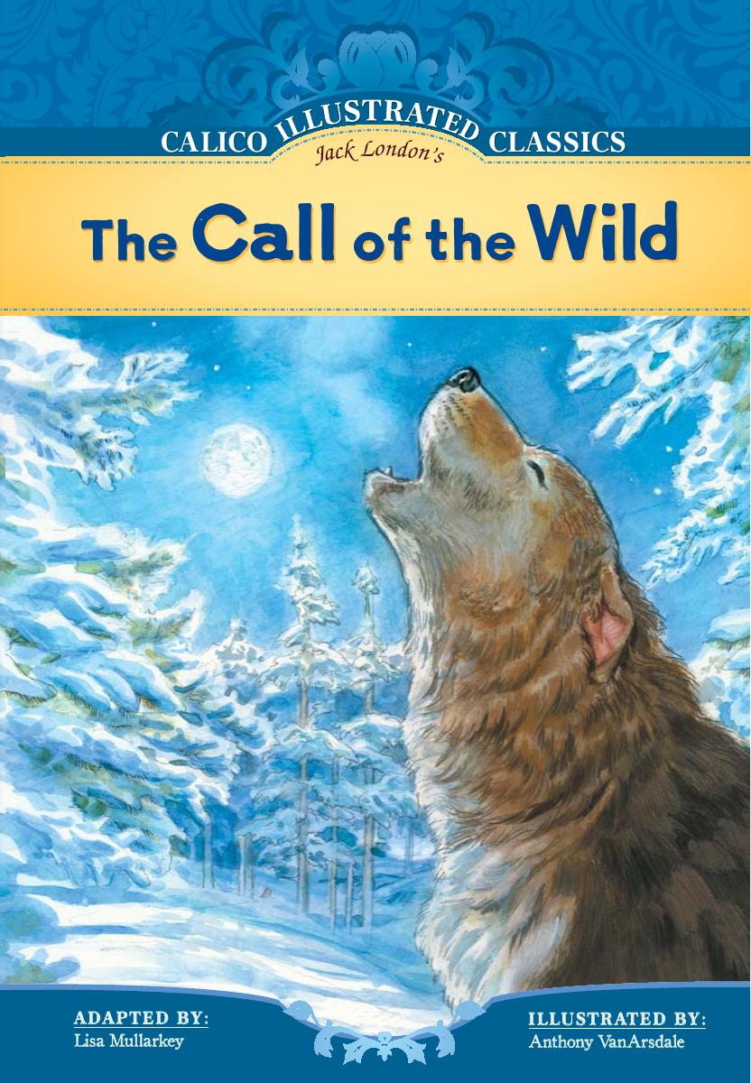 Jack London's The Call of the Wild by Mullarkey Lisa. London Jack VanArsdale Anthony