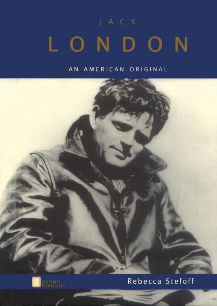 Jack London: An American Original by Rebecca Stefoff