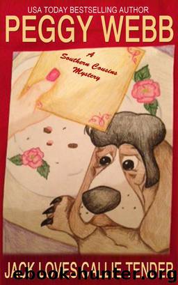 Jack Loves Callie Tender (A Southern Cousins Mystery prequel, companion guide and cookbook) by Webb Peggy