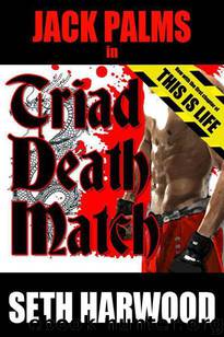 Jack Palms in Triad Death Match (novella) by Seth Harwood