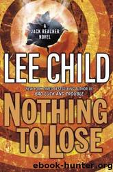 Jack Reacher 12 - Nothing To Lose by Lee Child