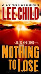 Jack Reacher 12 - Nothing to Lose by Lee Child