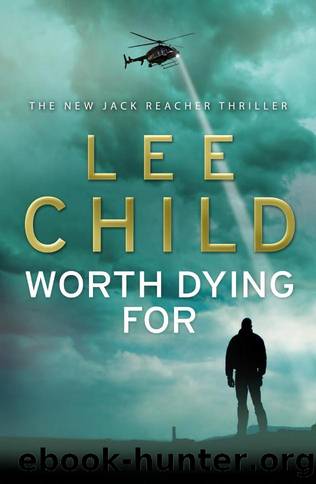 Jack Reacher 15: Worth Dying For by Lee Child