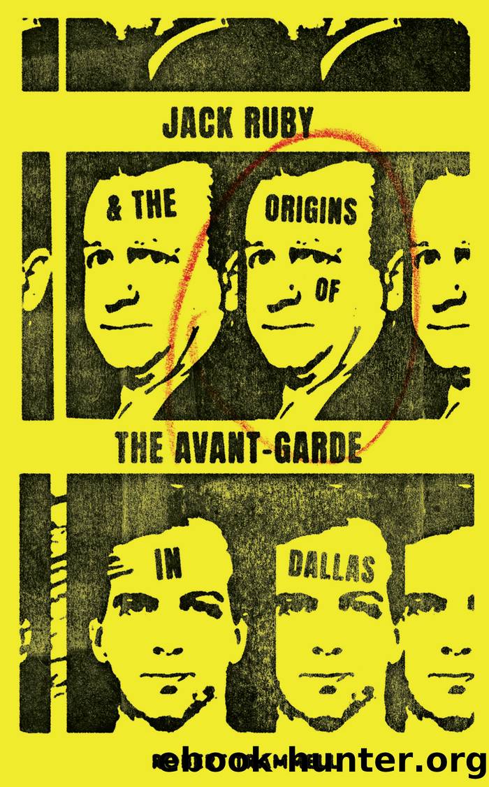 Jack Ruby and the Origins of the Avant-Garde in Dallas by Robert Trammell