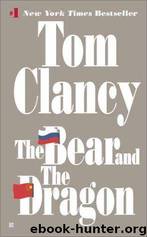 Jack Ryan 11 - Bear And The Dragon by Clancy Tom