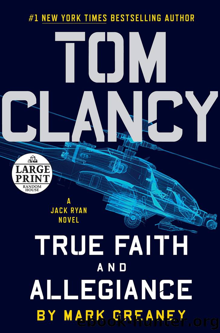 Jack Ryan Post-Clancy 06 - True Faith and Allegiance by Mark Greaney