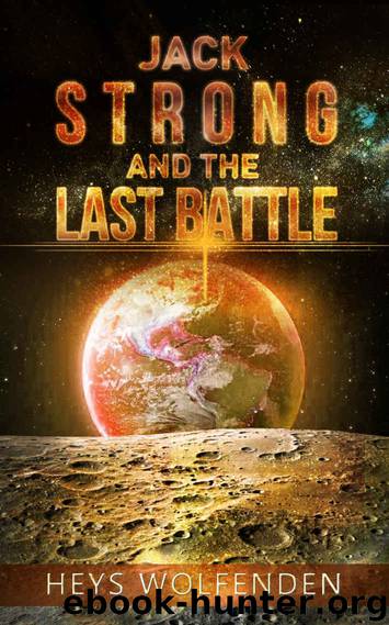 Jack Strong and The Last Battle by Heys Wolfenden