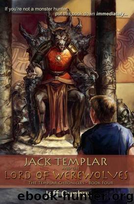 Jack Templar and the Lord of the Werewolves (Book #4 of the Templar Chronicles) by Jeff Gunhus