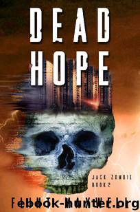 Jack Zombie (Book 2): Dead Hope by Maxwell Flint