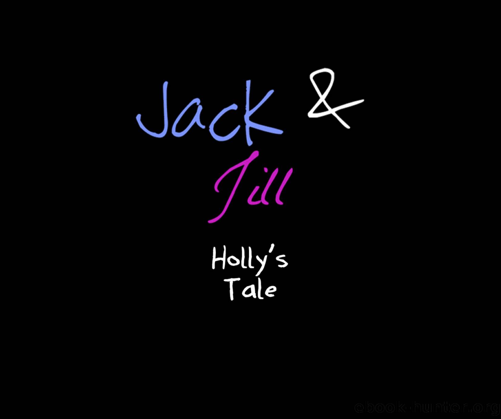 Jack and Jill - Holly's Tale by Emory Ahlberg