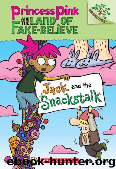 Jack and the Snackstalk: A Branches Book (Princess Pink and the Land of Fake-Believe #4) by Jones Noah Z