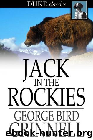Jack in the Rockies by George Bird Grinnell