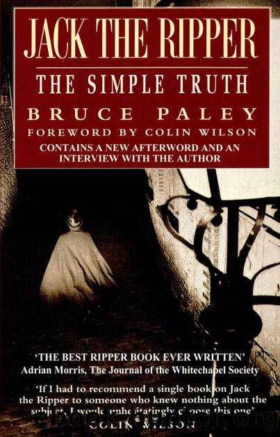 Jack the Ripper: The Simple Truth by Bruce Paley