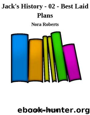Jack's History - 02 - Best Laid Plans by Nora Roberts