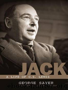 Jack: A Life of C. S. Lewis. by Sayer George & Lyle W. Dorsett