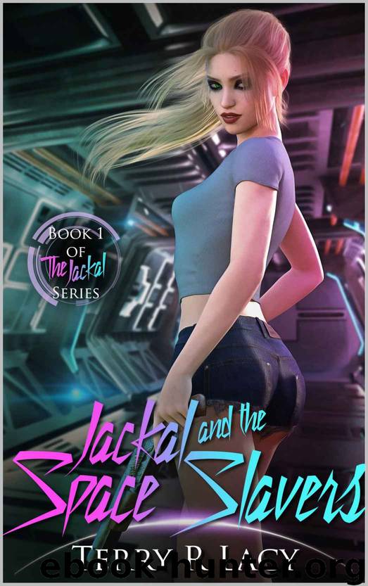 Jackal and the Space Slavers: Book One in the Jackal Series by Terry R. Lacy