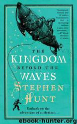 Jackelian 2 - The Kingdom Beyond the Waves by Stephen Hunt