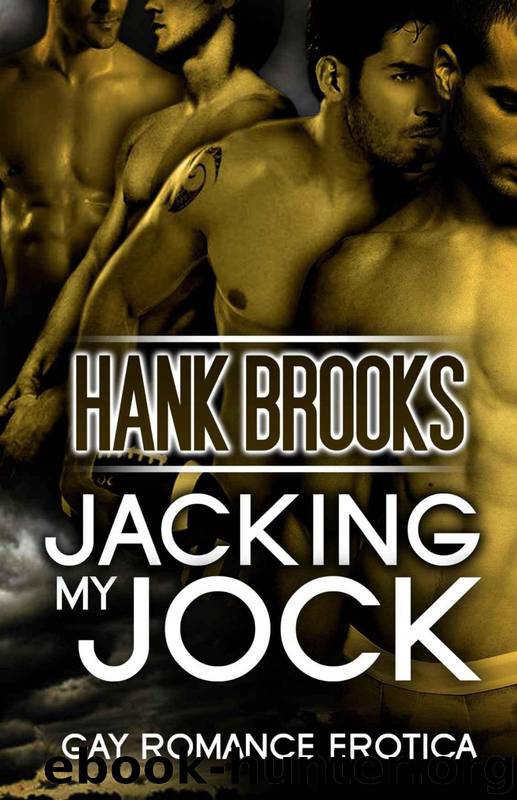 Jacking My Jock by Brooks Hank