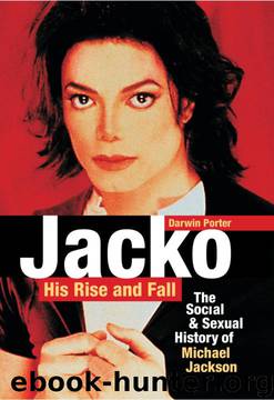 Jacko, His Rise and Fall: The Social and Sexual History of Michael Jackson by Darwin Porter