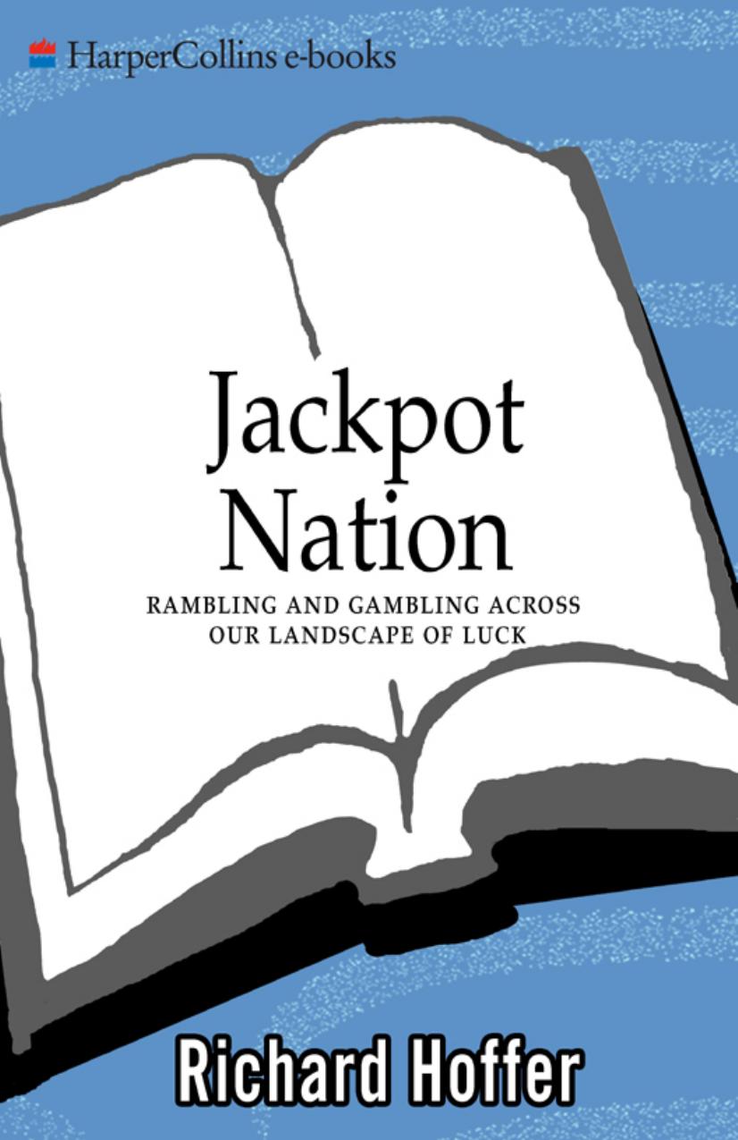 Jackpot Nation : Rambling and Gambling Across Our Landscape of Luck by Richard Hoffer