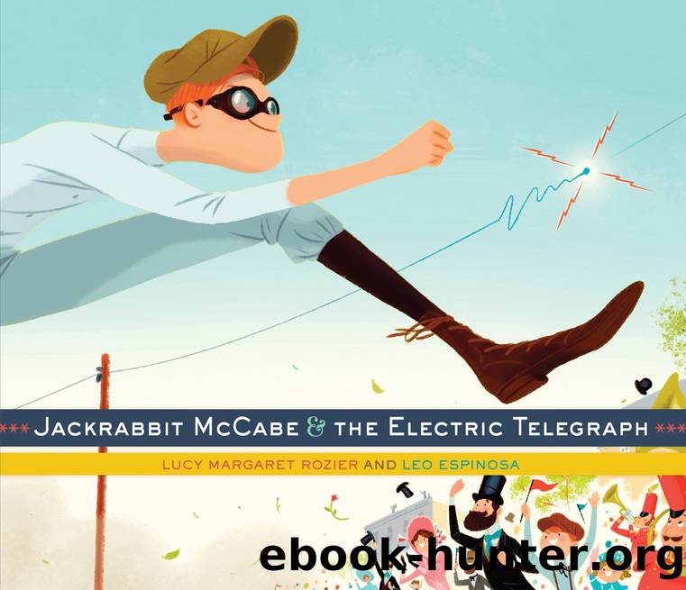 Jackrabbit McCabe and the Electric Telegraph by Lucy Margaret Rozier