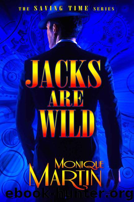 Jacks Are Wild: An Out of Time Novel (Saving Time, Book 1) by Martin Monique
