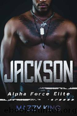 Jackson (Alpha Force Elite Book 2) by Mazzy King