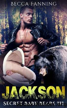Jackson (BBW Secret Baby Bear Shifter Romance) (Secret Baby Bears Book 3) by Becca Fanning
