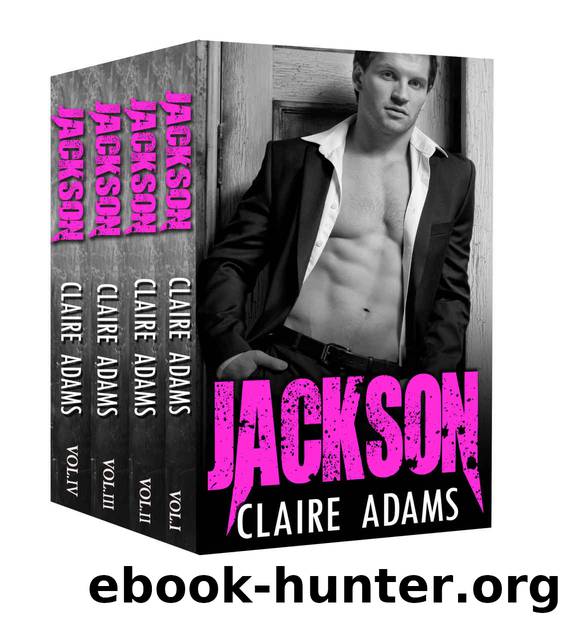 Jackson - The Complete Romance Series (Suspenseful Alpha Billionaire Bad Boy Romance) by Claire Adams