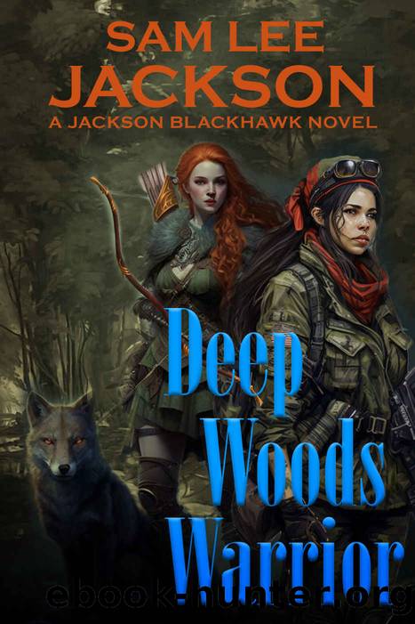 Jackson Blackhawk Deep Woods Warrior Series 9 by Sam Lee Jackson