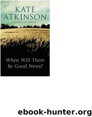 Jackson Brodie 03: When Will There Be Good News (1987) by Kate Atkinson