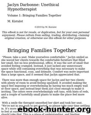 Jaclyn Darbonne: Unethical Hypnotherapist: Volume 1: Bringing Families Together by Unknown