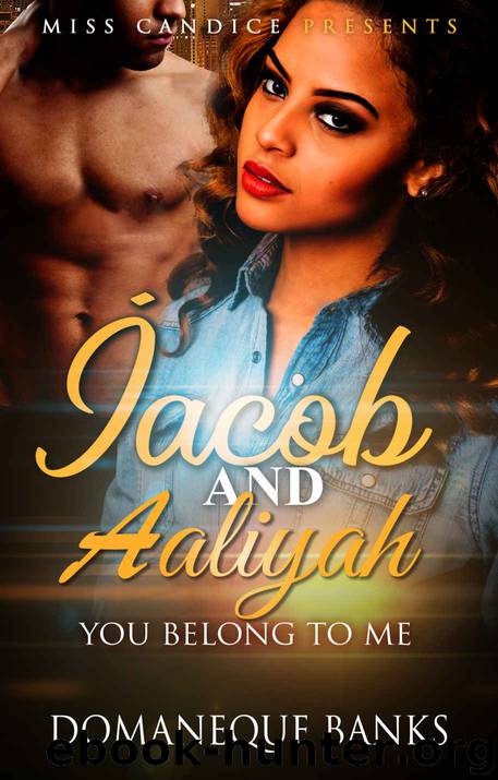 Jacob & Aaliyah: You Belong to Me by Domaneque Banks
