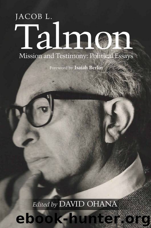 Jacob L. Talmon: Mission and Testimony: Political Essays by David Ohana