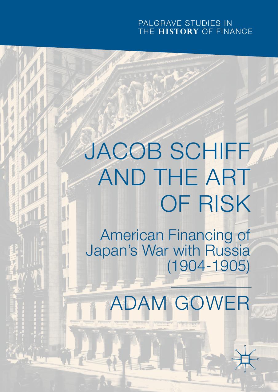 Jacob Schiff and the Art of Risk by Adam Gower - free ebooks download