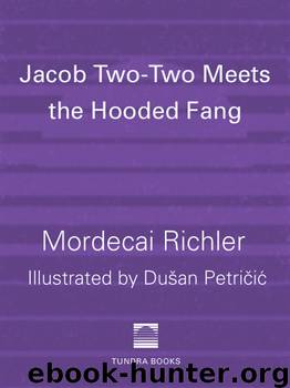 Jacob Two-Two Meets the Hooded Fang by Mordecai Richler