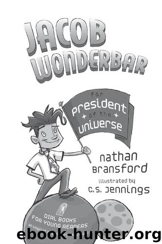 Jacob Wonderbar for President of the Universe by Nathan Bransford