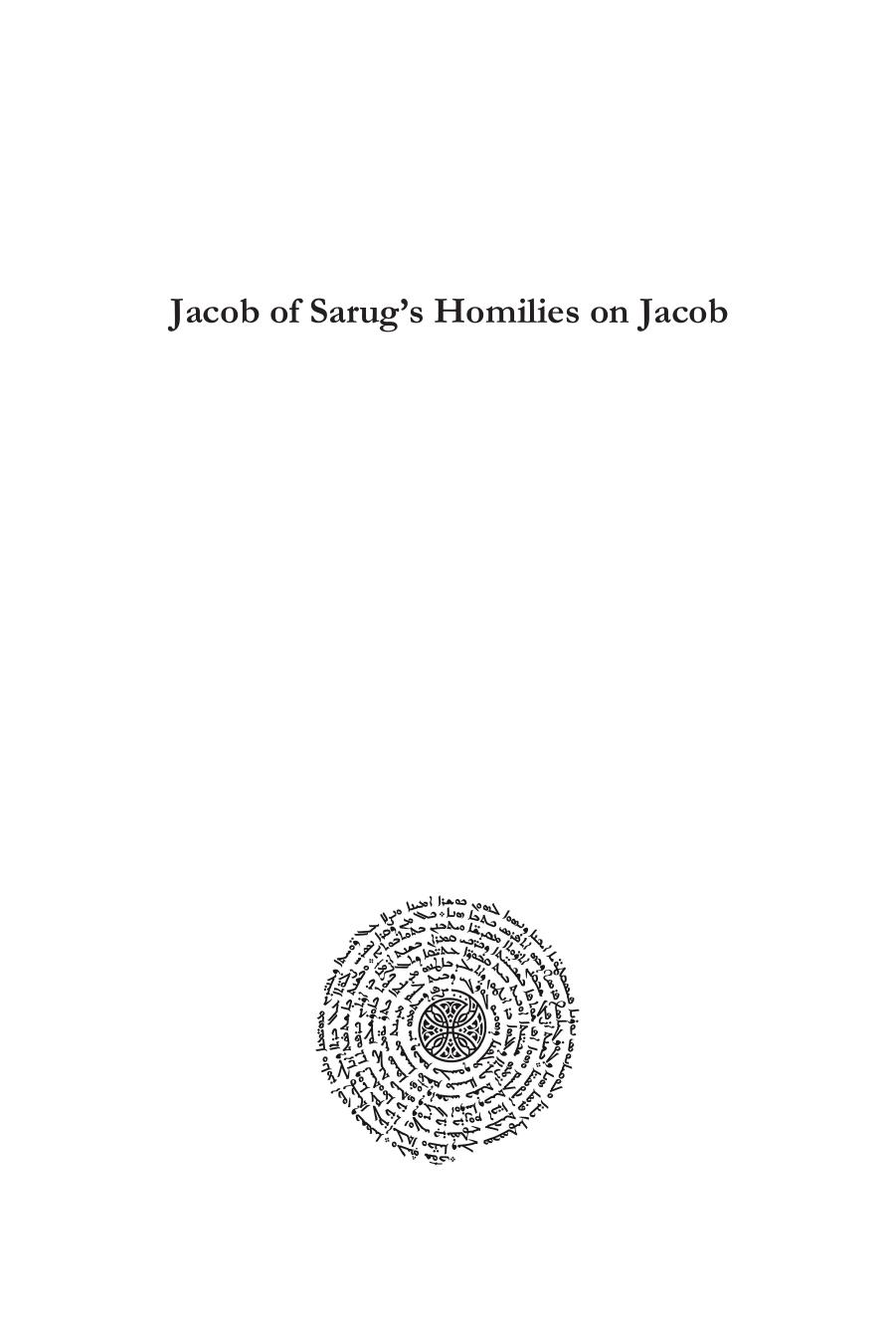 Jacob of Sarug's Homilies on Jacob : On Jacob's Revelation at Bethel and on our Lord and Jacob, on the Church and Rachel and on Leah and the Synagogue (Texts from Christian Late Antiquity) by Mary Hansbury