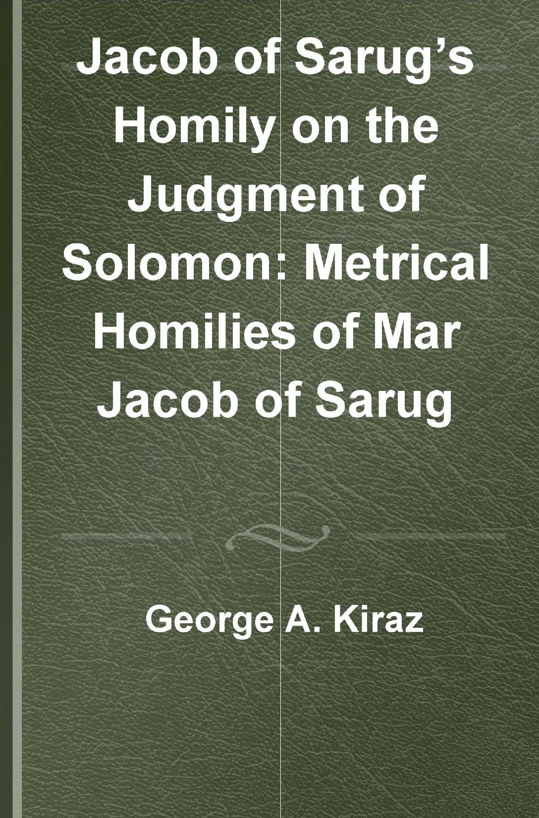 Jacob of Sarug's Homily on the Judgment of Solomon by Stephen A. Kaufman;