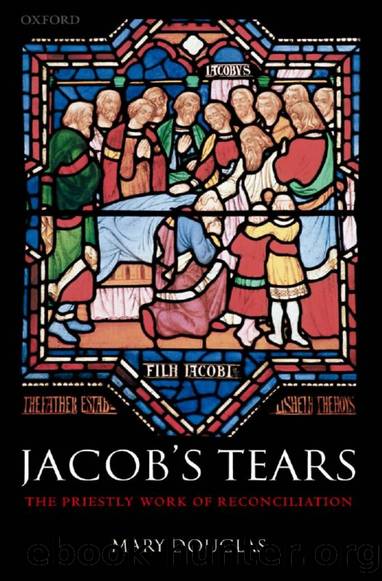 Jacob's Tears: The Priestly Work of Reconciliation by Mary Douglas