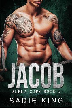 Jacob: An alpha male cop and curvy woman romance (Alpha Cops Book 2) by Sadie King