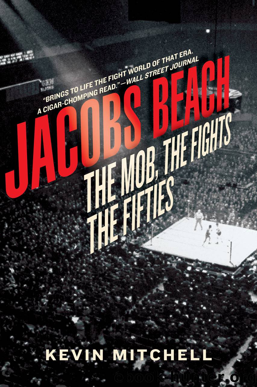 Jacobs Beach: The Mob, the Fights, the Fifties by Kevin Mitchell