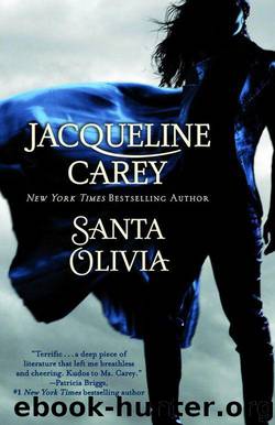 Jacqueline Carey - Santa Olivia by jacqueline carey