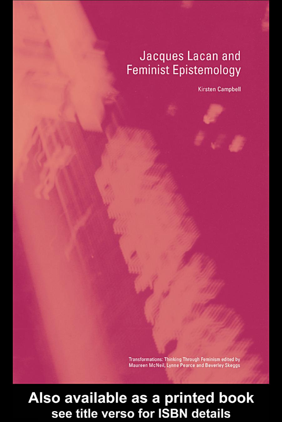 Jacques Lacan and Feminist Epistemology (Transformations) by Kirste Campbell